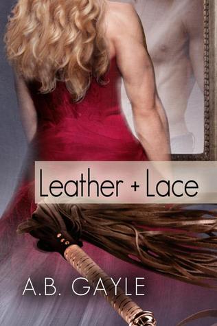 Leather+Lace by A.B. Gayle Leather+Lace by A.B. Gayle