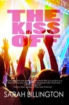 The Kiss Off by Sarah Billington The Kiss Off by Sarah Billington