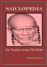 Saiclopedia-Sai Temples Across The Globe by Shama Rana