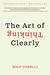 The Art of Thinking Clearly by Rolf Dobelli