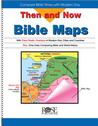 Then and Now Bible Maps: Compare Bible Times with Modern Day Then and Now Bible Maps: Compare Bible Times with Modern Day
