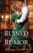 Ruined by Rumor by Alyssa Everett Ruined by Rumor by Alyssa Everett