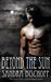 Beyond the Sun by Sandra Bischoff Beyond the Sun by Sandra Bischoff