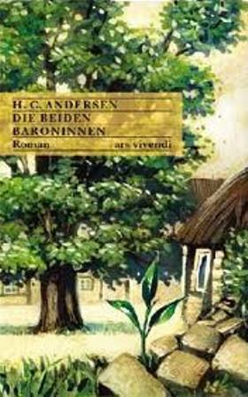 Die beiden Baroninnen Hans Christian Andersen Die beiden Baroninnen Hans Christian Andersen