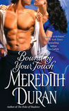 Bound by Your Touch by Meredith Duran Bound by Your Touch by Meredith Duran