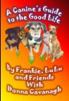 A Canine's Guide to the Good Life