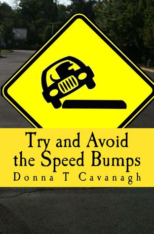 Try and Avoid the Speed Bumps