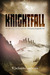 Knightfall by R. Jackson-Lawrence Knightfall by R. Jackson-Lawrence
