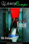 They Call Me Trixie Encounter Three Escort Escapades