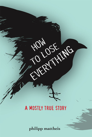 How to Lose Everything by Philipp Mattheis
