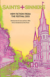 Saints + Sinners New Fiction from the Festival 2013