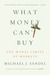 What Money Can't Buy: The Moral Limits of Markets (ebook)