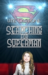 Searching for Superman Searching for Superman