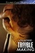 Trouble in the Making by Lissa Matthews Trouble in the Making by Lissa Matthews