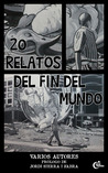 20 Relatos del Fin del Mundo 20 Relatos del Fin del Mundo
