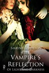The Vampire's Reflection (Of Light and Darkness #2) The Vampire's Reflection (Of Light and Darkness #2)