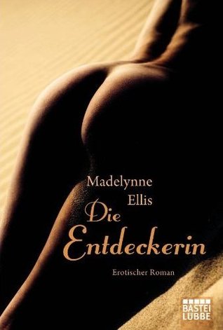 Die Entdeckerin by Madelynne Ellis