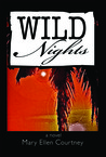 Wild Nights by Mary Ellen Courtney Wild Nights by Mary Ellen Courtney