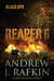 Reaper 6 by Andrew J. Rafkin Reaper 6 by Andrew J. Rafkin