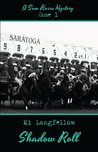 Shadow Roll (A Sam Russo Mystery, #1). by Ki Longfellow