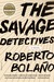 The Savage Detectives (Paperback)