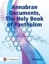 Annabran Documents, The Holy Book of Pantheism by Barbara Annabran Documents, The Holy Book of Pantheism by Barbara
