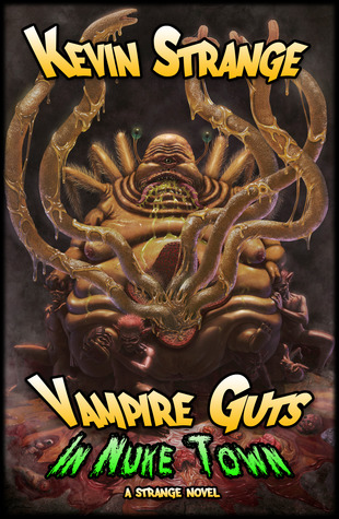 Vampire Guts in Nuke Town by Kevin Strange Vampire Guts in Nuke Town by Kevin Strange