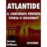 Atlantide - Il Continente perduto. Storia o leggenda?