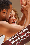Bound as the World Burns Bound as the World Burns