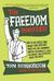 The Freedom Manifesto: How to Free Yourself from Anxiety, Fear, Mortgages, Money, Guilt, Debt, Government, Boredom, Supermarkets, Bills, Melancholy, Pain, Depression, Work, and Waste (ebook)