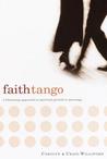Faith Tango: A Liberating Approach to Spiritual Growth in Marriage