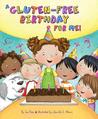A Gluten-Free Birthday for Me! A Gluten-Free Birthday for Me!