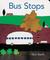 Bus Stops (Board Book)