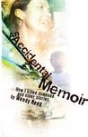 An Accidental Memoir: How I Killed Someone and Other Stories An Accidental Memoir: How I Killed Someone and Other Stories