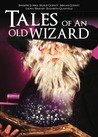 Tales of an Old Wizard