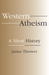 Western Atheism: A Short Hi...