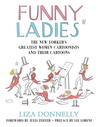 Funny Ladies: The New Yorker's Greatest Women Cartoonists And Their Cartoons
