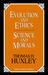 Evolution and Ethics Science and Morals