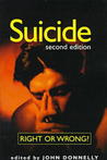 Suicide: Right or Wrong? Suicide: Right or Wrong?