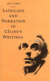 Language and Narration in Celine's Writings Language and Narration in Celine's Writings