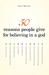 50 Reasons People Give for Believing in a God by Guy P. Harrison