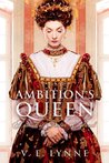 Ambition's Queen by V. E. Lynne
