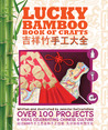 Lucky Bamboo Book of Crafts by Jennifer DeCristoforo