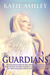 The Guardians by Katie Ashley The Guardians by Katie Ashley