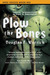 Plow the Bones by Douglas F. Warrick Plow the Bones by Douglas F. Warrick