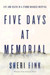 Five Days at Memorial by Sheri Fink Five Days at Memorial by Sheri Fink