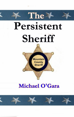 The Persistent Sheriff by Michael O'Gara