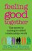 Feeling Good Together: The secret to making troubled relationships work (Kindle Edition)