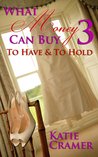 To Have To Hold (What Money Can Buy #3)