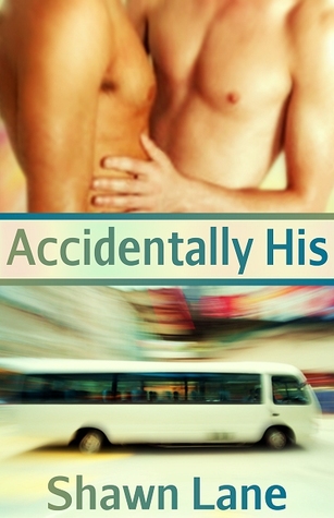 Accidentally His (His, #1)